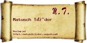 Matusch Tódor névjegykártya